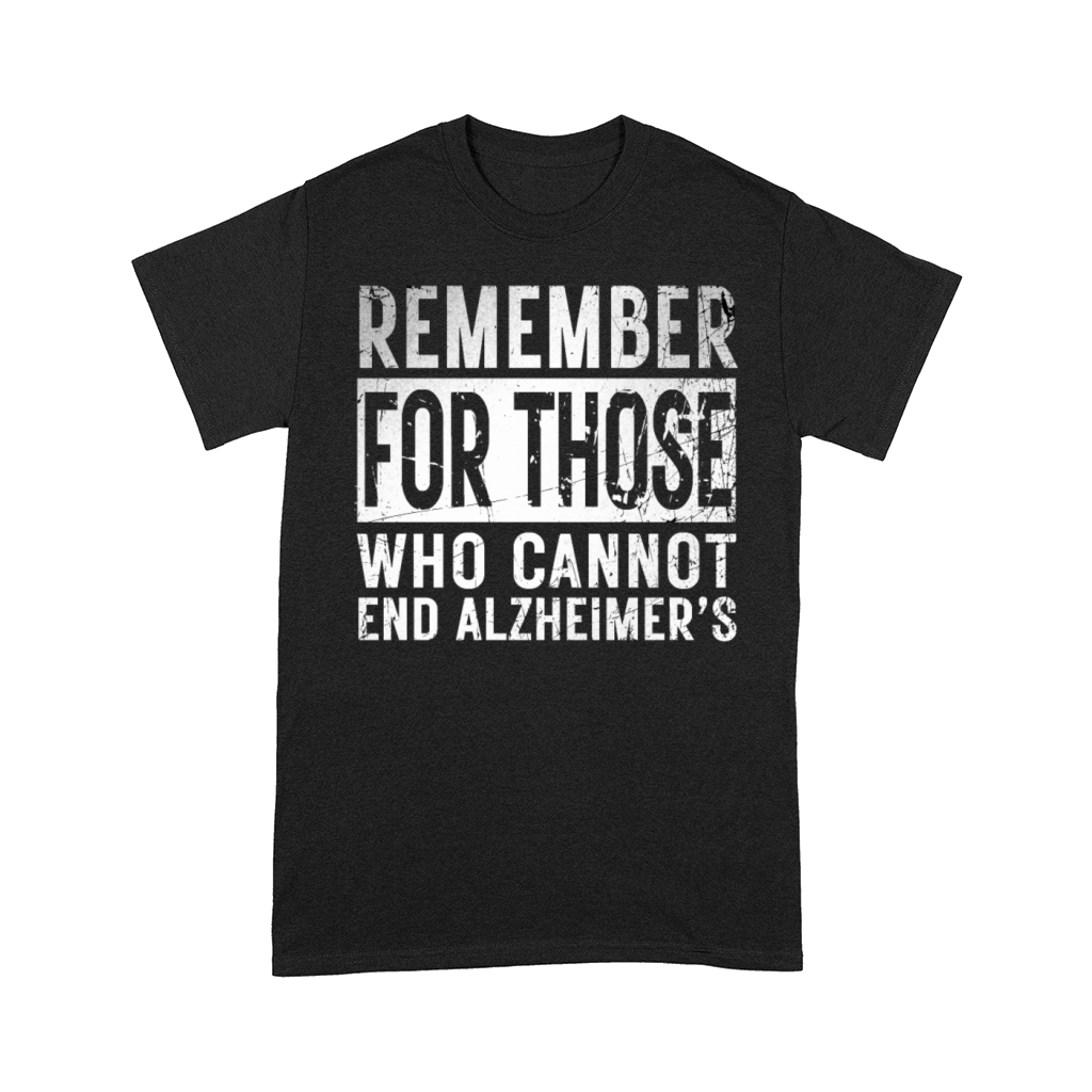 Remember For Those Who Cannot End Alzheimers Awar Comfort T-shirt