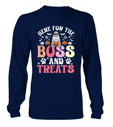 Here For The Boss And Treats Long sleeved Unisex
