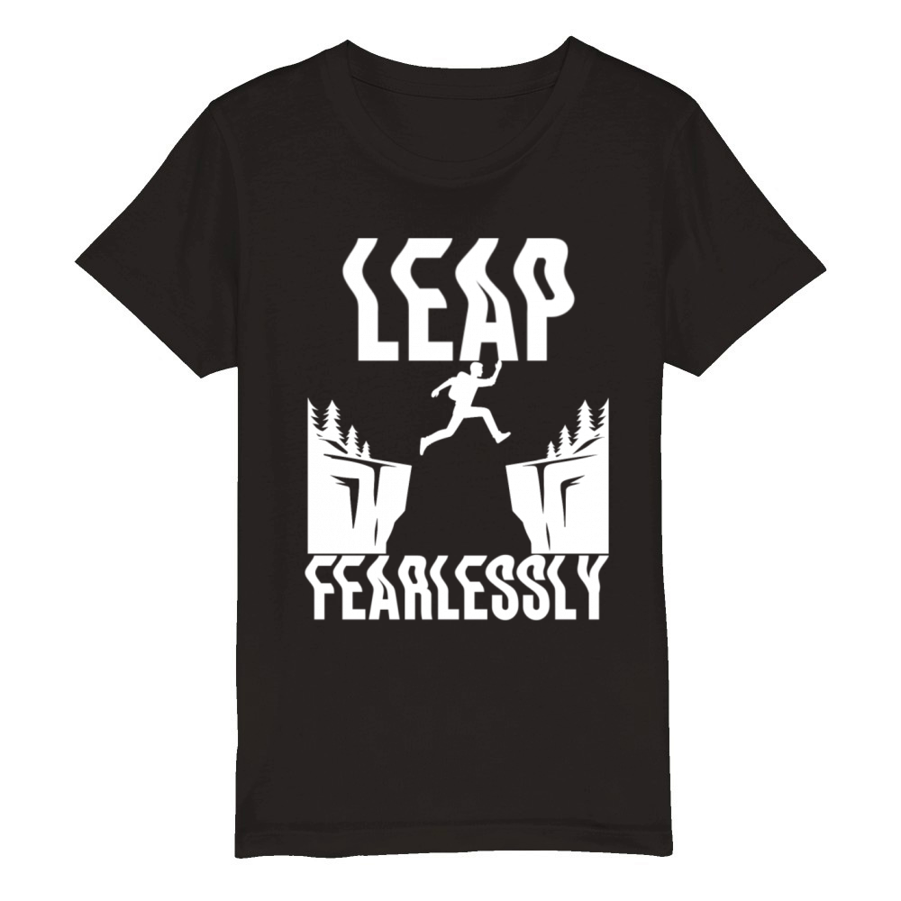 Leap Fearlessly - Motivational Quotes Organic Kids Crewneck T-shirt
