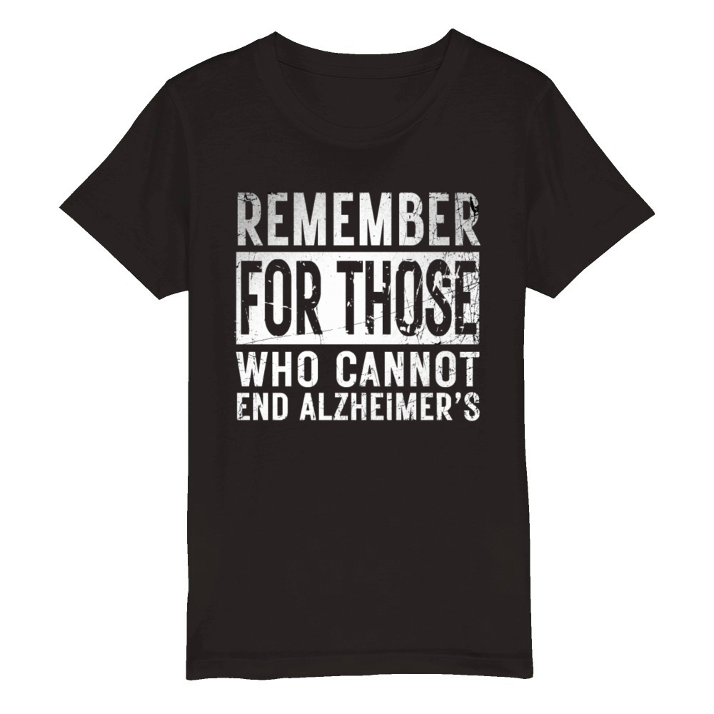 Remember For Those Who Cannot End Alzheimers Awar Organic Kids Crewneck T-shirt