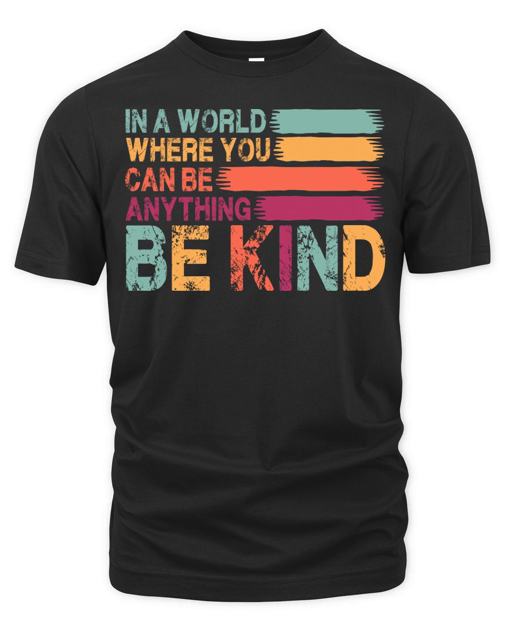 In A World Where You Can Be Anything Be Kind Organic Unisex T-shirt