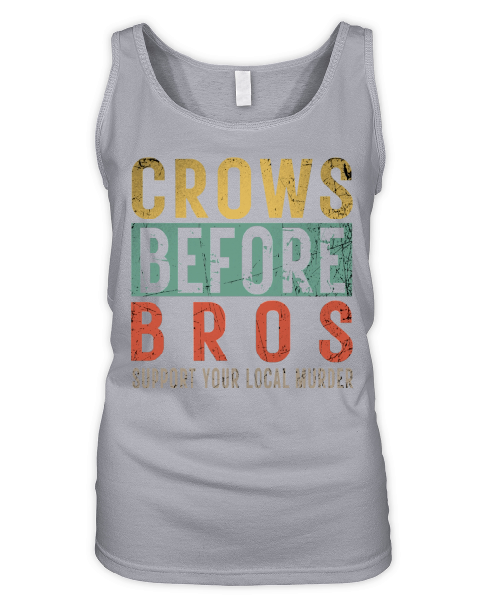 Crows Before Bros Support Your Local Murder Organic Women's Tank Top