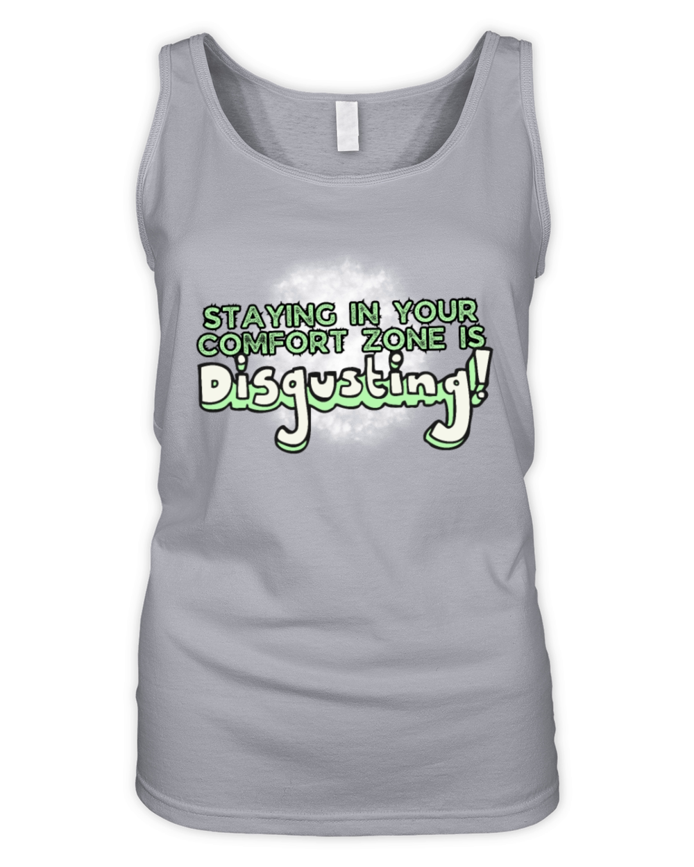 Staying in Your Comfort Zone Is Disgusting Organic Women's Tank Top