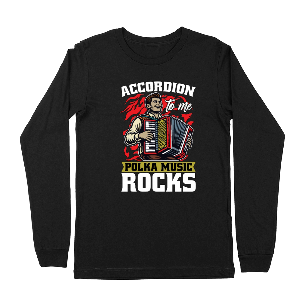 Accordion To Me Polka Music Rocks Accordionist Premium Long Sleeve