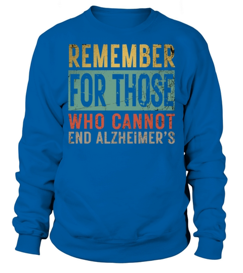 Remember For Those Who Cannot Dementia Alzheimers Sweatshirt Unisex