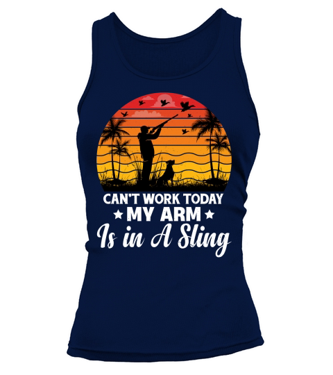 Cant Work Today My Arm is in A Sling Tank top Woman