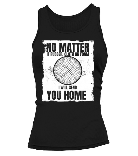 I Will Send You Home Game Prisonball Team Player Tank top Woman