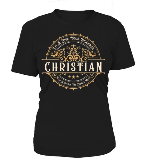 I’m A Love Your Neighbor Christian Not A Storm Cap Women's T-Shirt