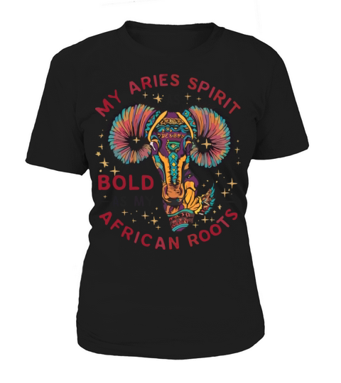 My Aries Spirits as Bold as My African Roots Women's T-Shirt