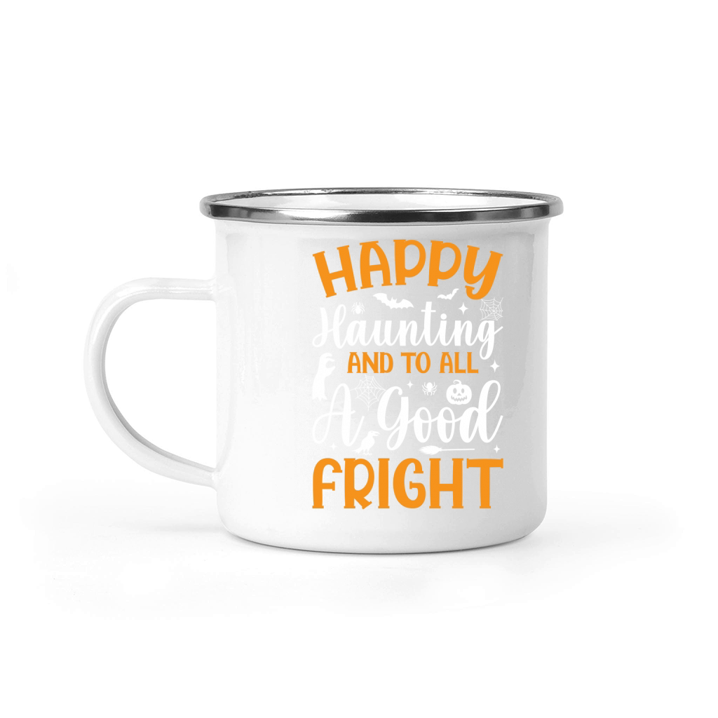 Happy Haunting And To All A Good Fright Camping Mug