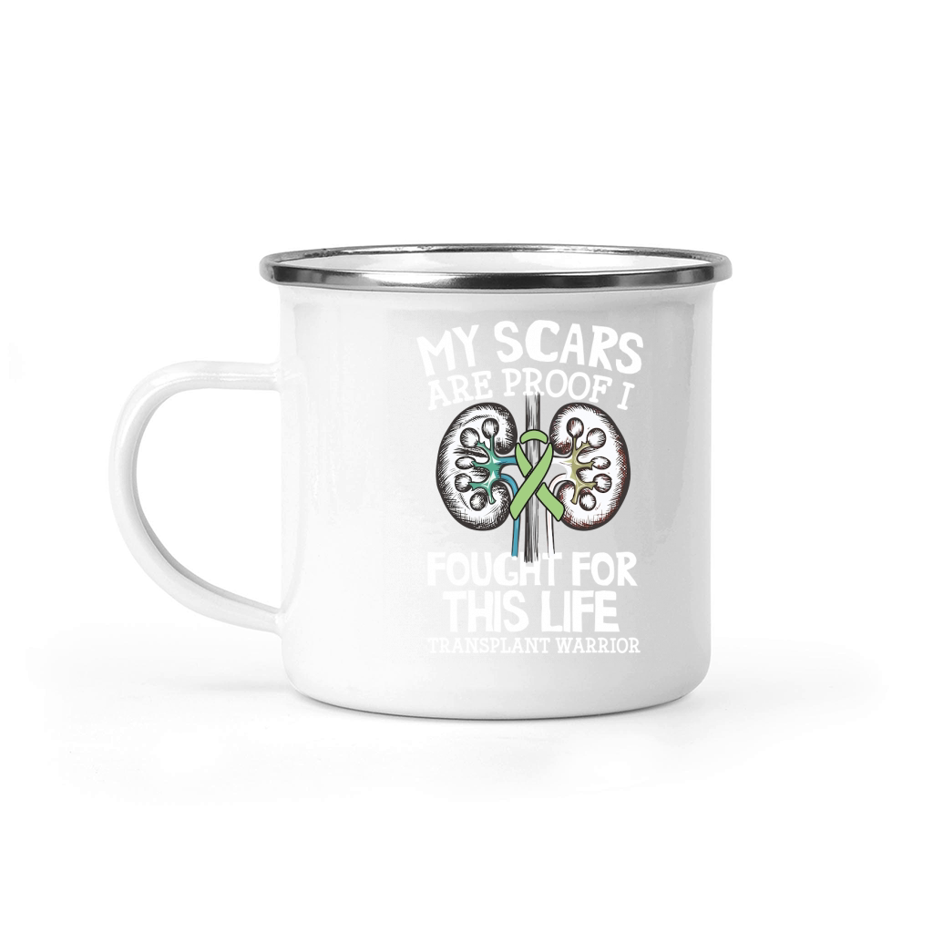 My Scars Are Proof I Fought For This Life Transplant Warrior Camping Mug