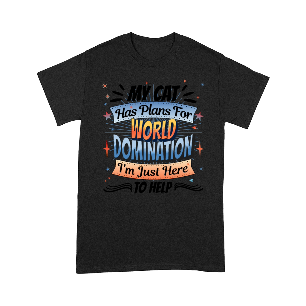 My Cat Has Plans for World Domination Comfort T-shirt