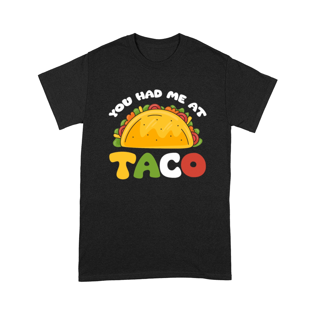 You had me at Taco Comfort T-shirt