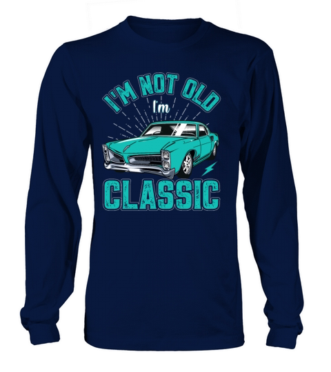 Im Not Old Im Classic Vintage Retro Car Lover Long sleeved Unisex