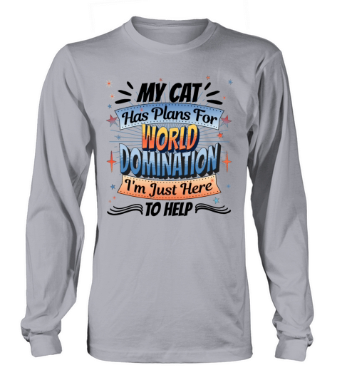 My Cat Has Plans for World Domination Long sleeved Unisex