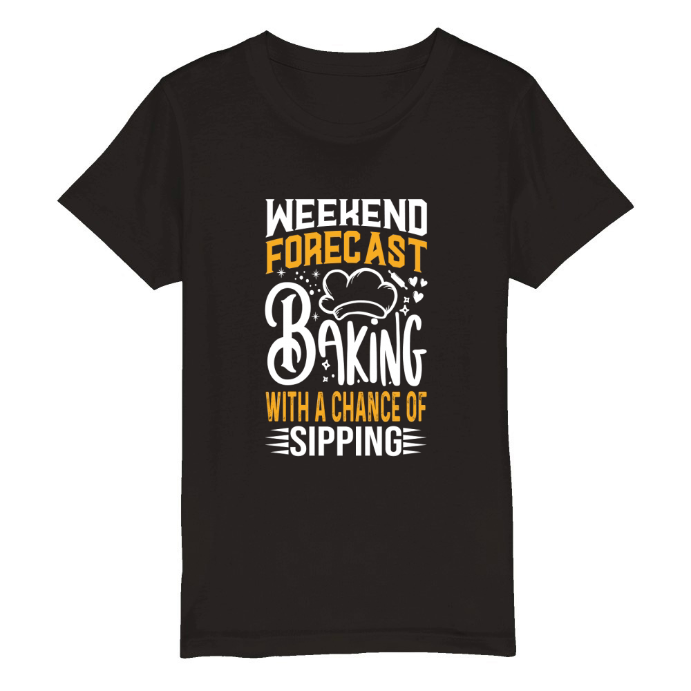 Weekend Forecast Baking With A chance Of Sipping 03 Organic Kids Crewneck T-shirt