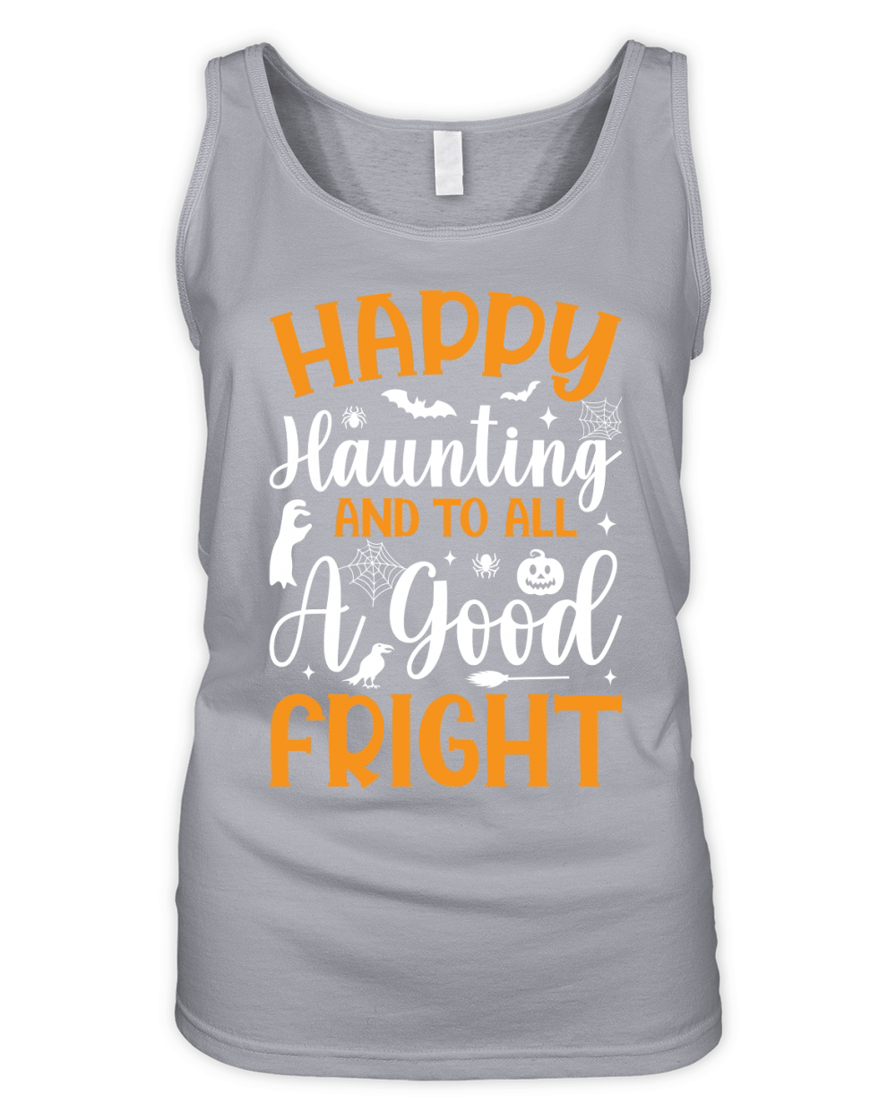 Happy Haunting And To All A Good Fright Organic Women's Tank Top