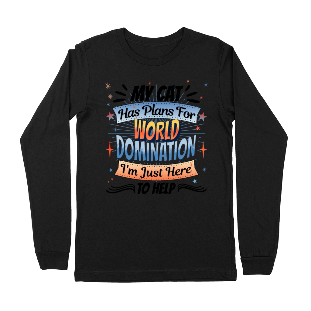 My Cat Has Plans for World Domination Premium Long Sleeve