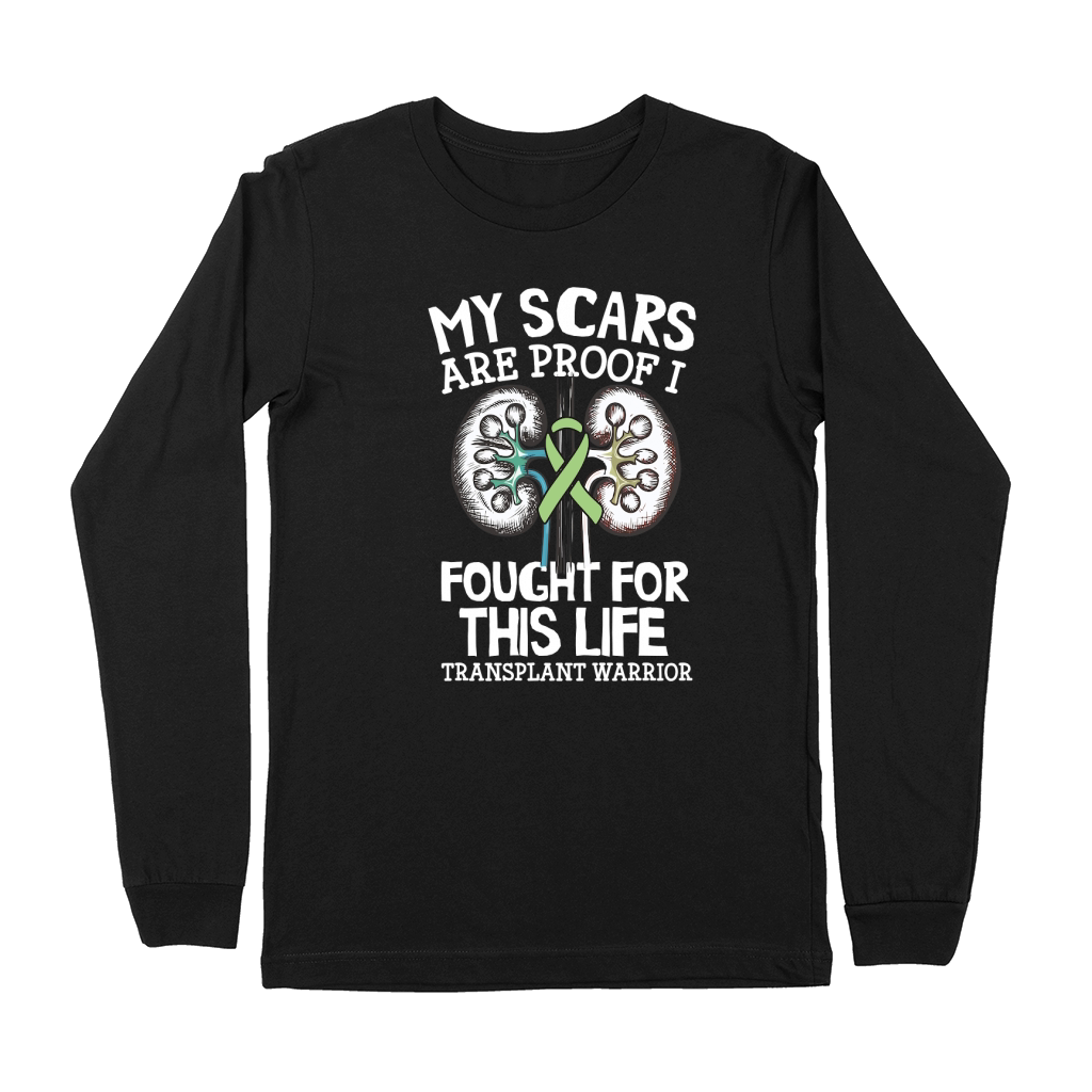 My Scars Are Proof I Fought For This Life Transplant Warrior Premium Long Sleeve