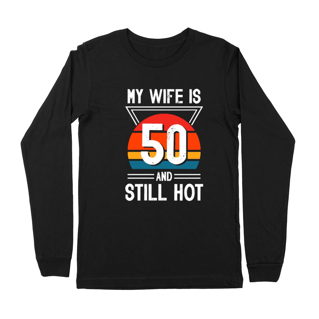 My Wife is 50 Still Smoking Hot Funny 50th Premium Long Sleeve
