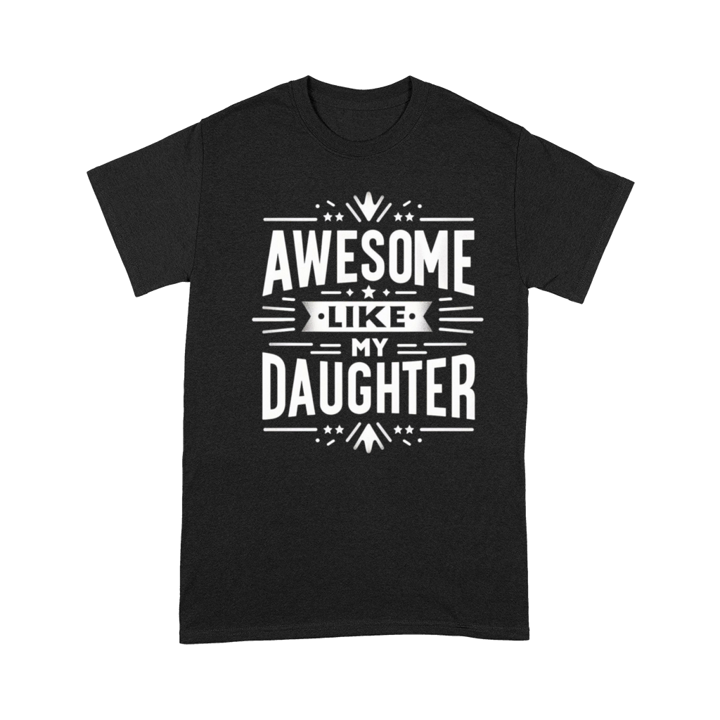 funny my daughters quotes AWESOME LIKE MY DAUGHTE Premium T-shirt