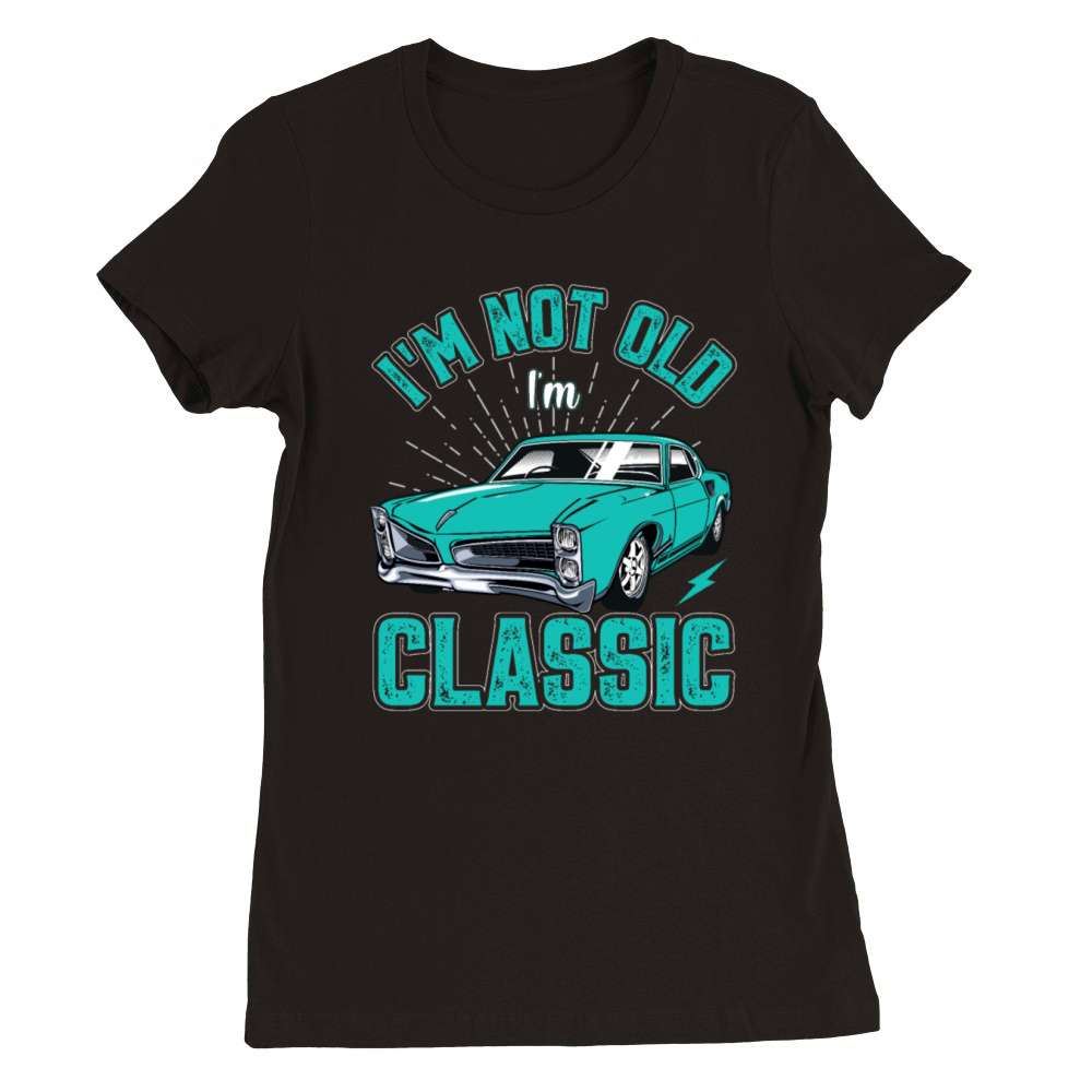 Im Not Old Im Classic Vintage Retro Car Lover Premium Womens Crewneck T-shirt