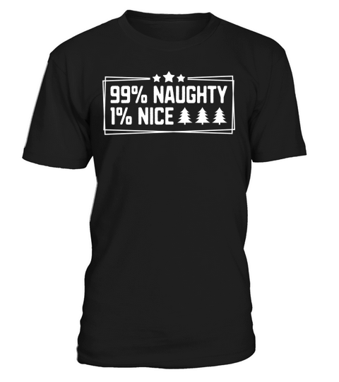 99% Naughty 1% Nice T-Shirt Unisex
