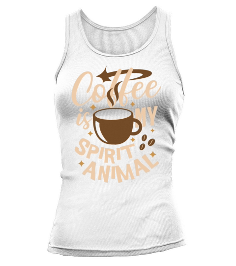 Funny Coffee Is My Spirit Animal Tank top Woman