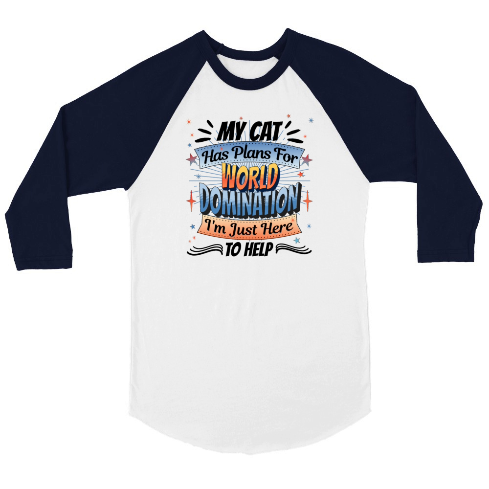 My Cat Has Plans for World Domination Unisex ¾ sleeve Raglan T-shirt