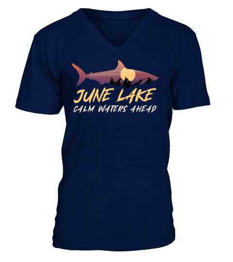JUNE LAKE CALM WATERS AHEAD California Funny V-Neck T-shirt