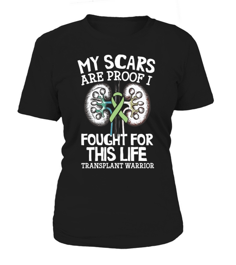 My Scars Are Proof I Fought For This Life Transplant Warrior Women's T-Shirt