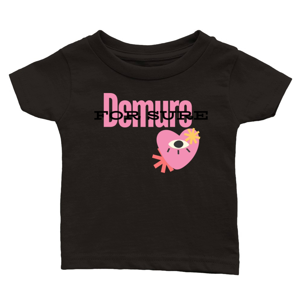 Demure For Sure Classic Baby Crewneck T-shirt
