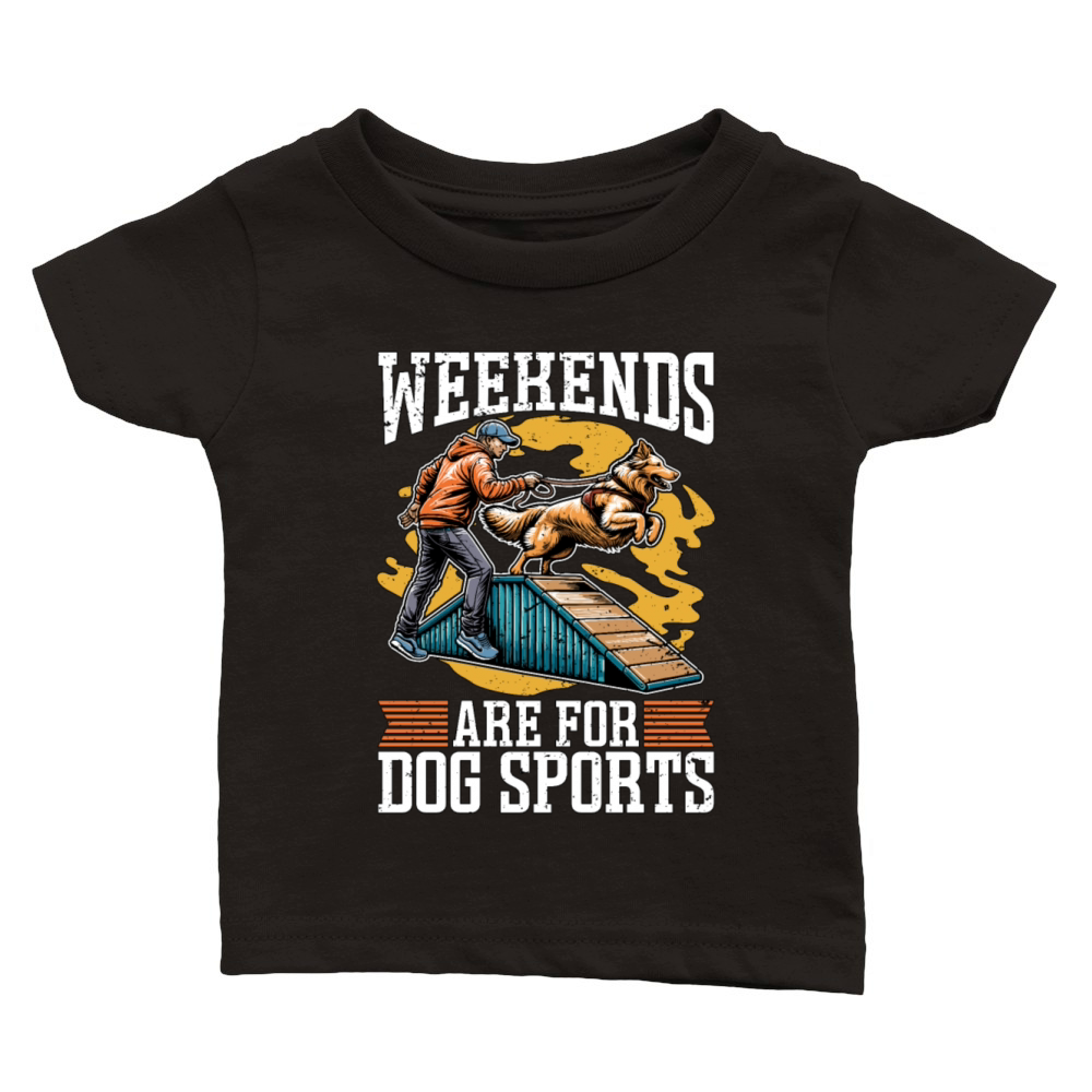 Dog Agility Training Weekends Are For Dog Sports Classic Baby Crewneck T-shirt