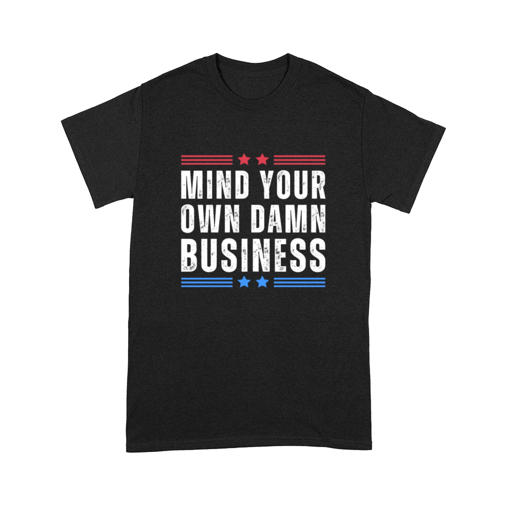 Mind Your Own Damn Business Harris Walz 2024 Comfort T-shirt