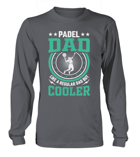 Padel dad like a regular dad But Cooler 06 Long sleeved Unisex