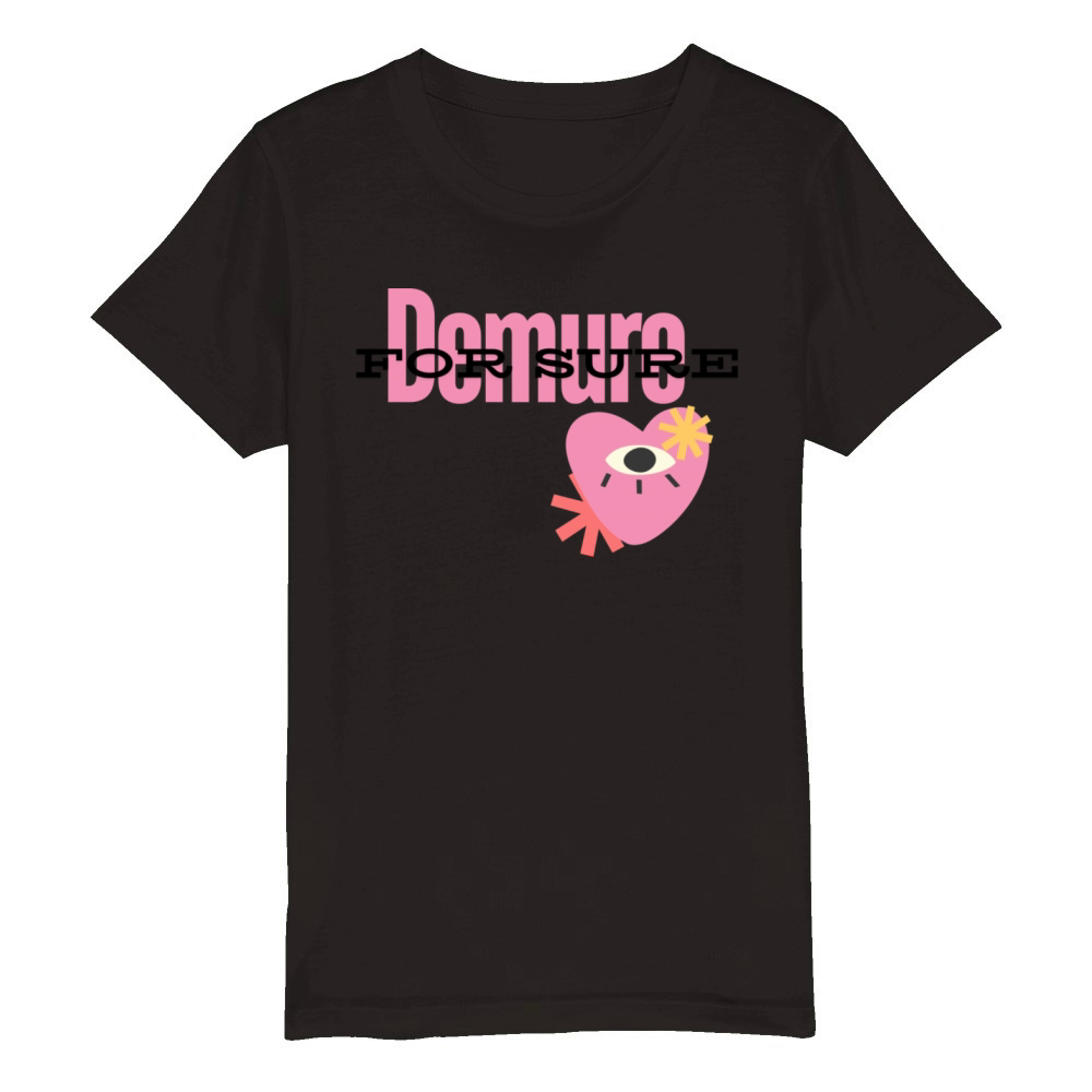 Demure For Sure Organic Kids Crewneck T-shirt