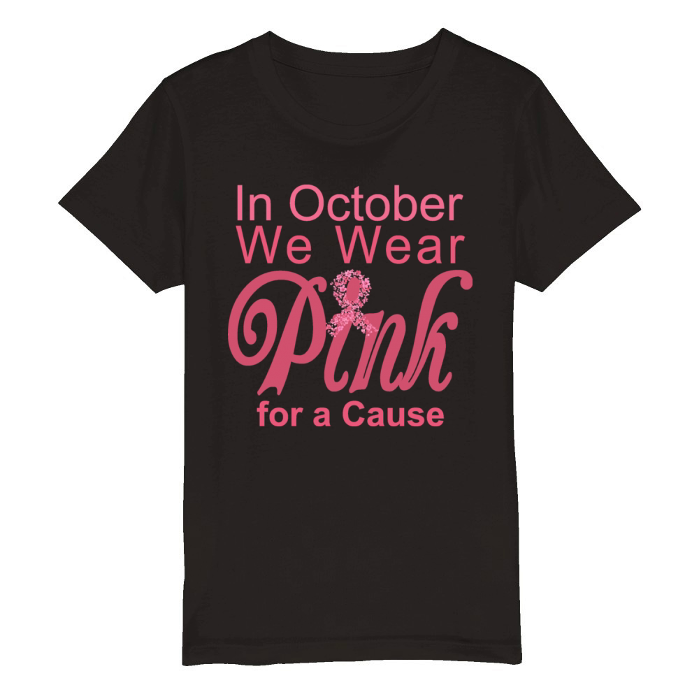 In October We Wear Pink for a Cause Organic Kids Crewneck T-shirt