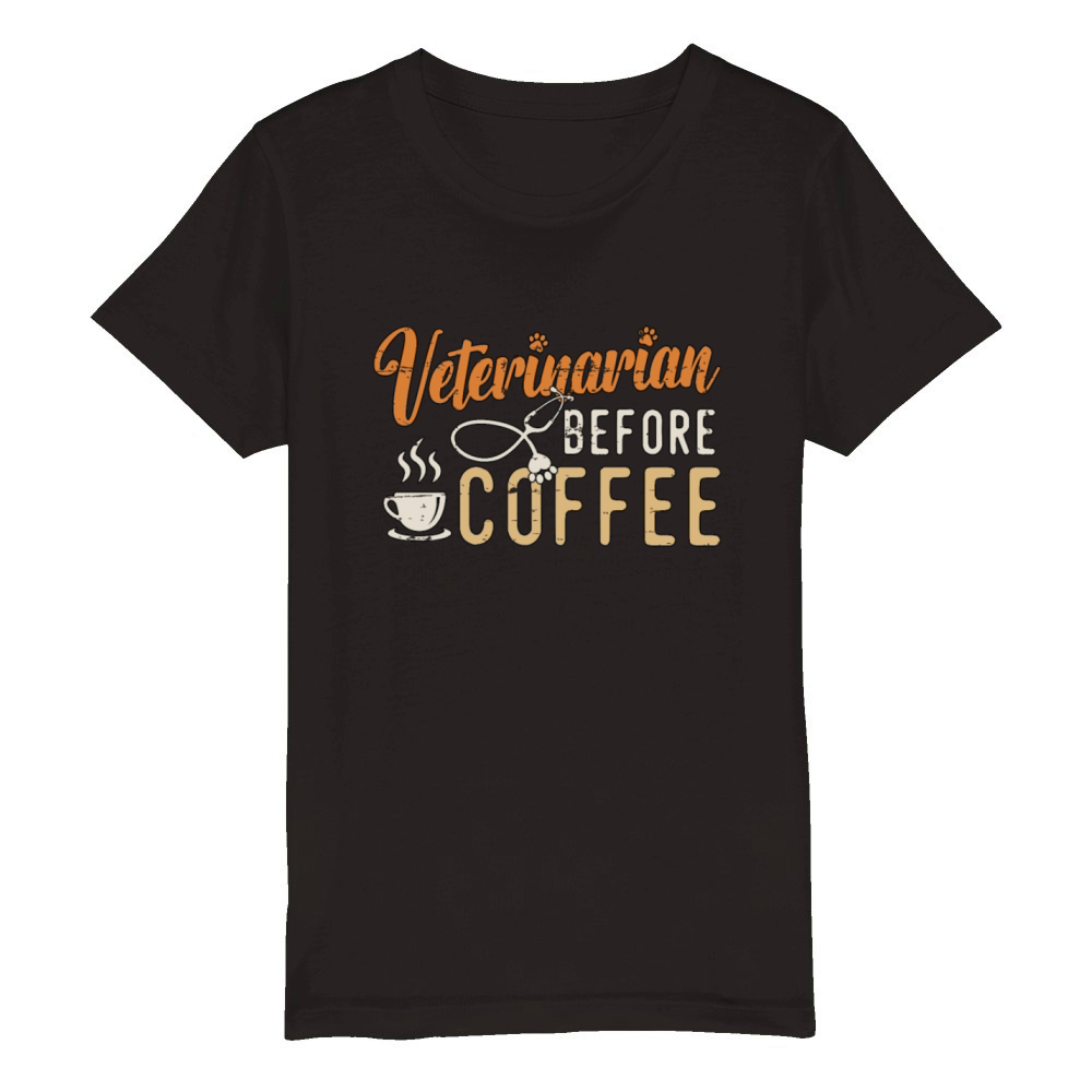 Veterinarian Before Coffee Vet Clinic Coffee Lover Organic Kids Crewneck T-shirt