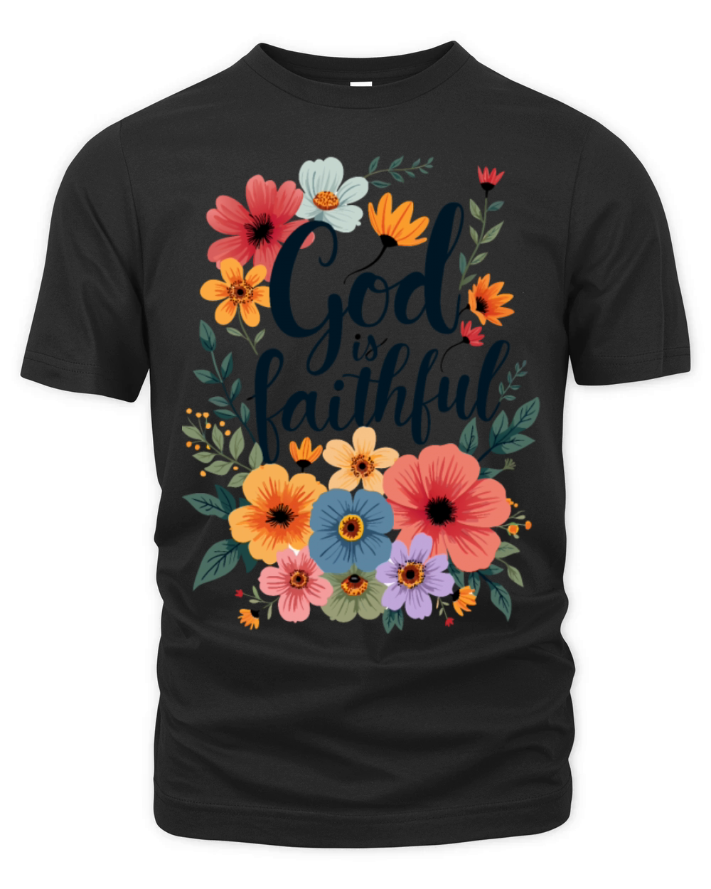 God Is Faithful Christian Quote Flower Floral Organic Unisex T-shirt