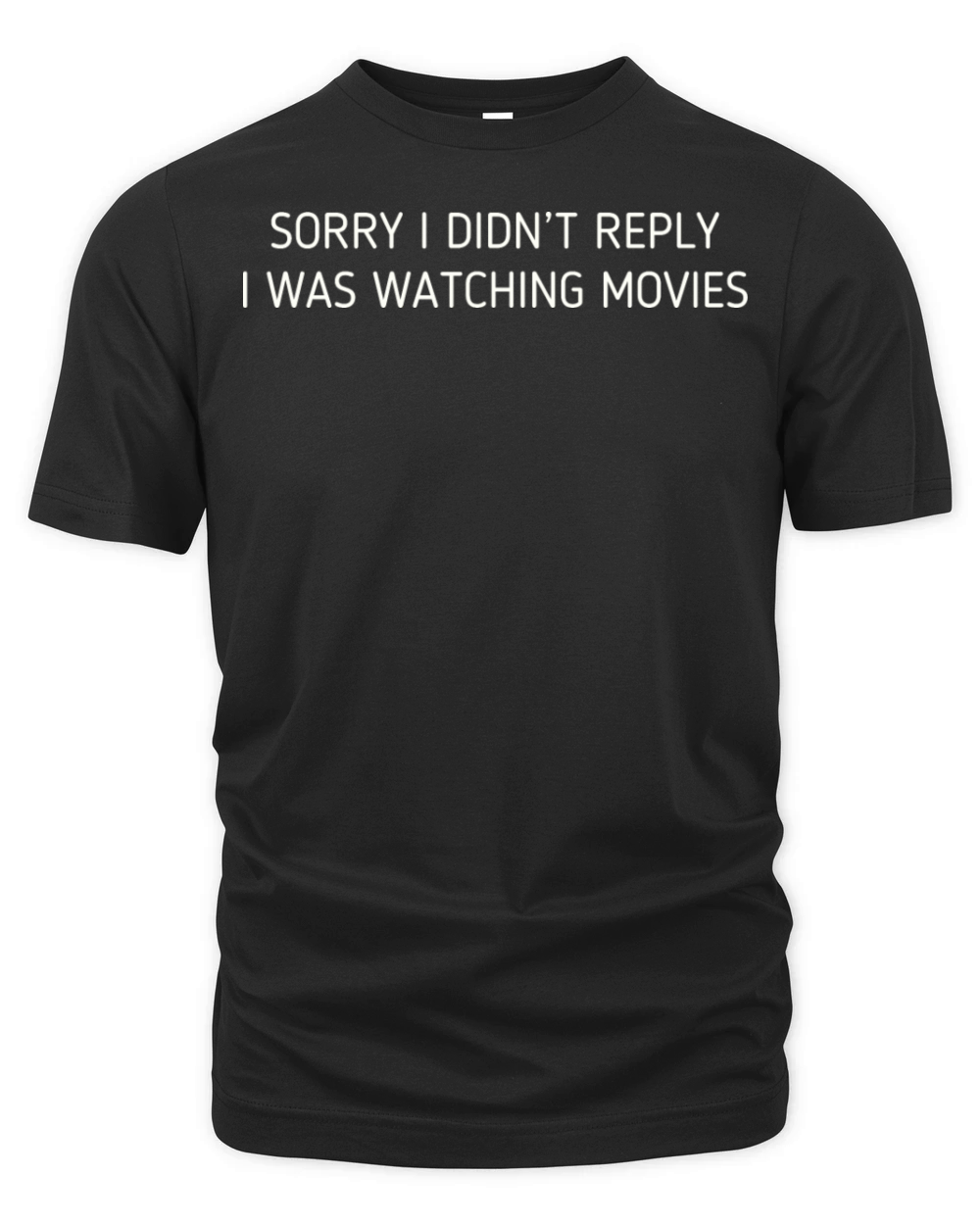 Sorry I Didnt Reply Graphic Movie Watching Organic Unisex T-shirt