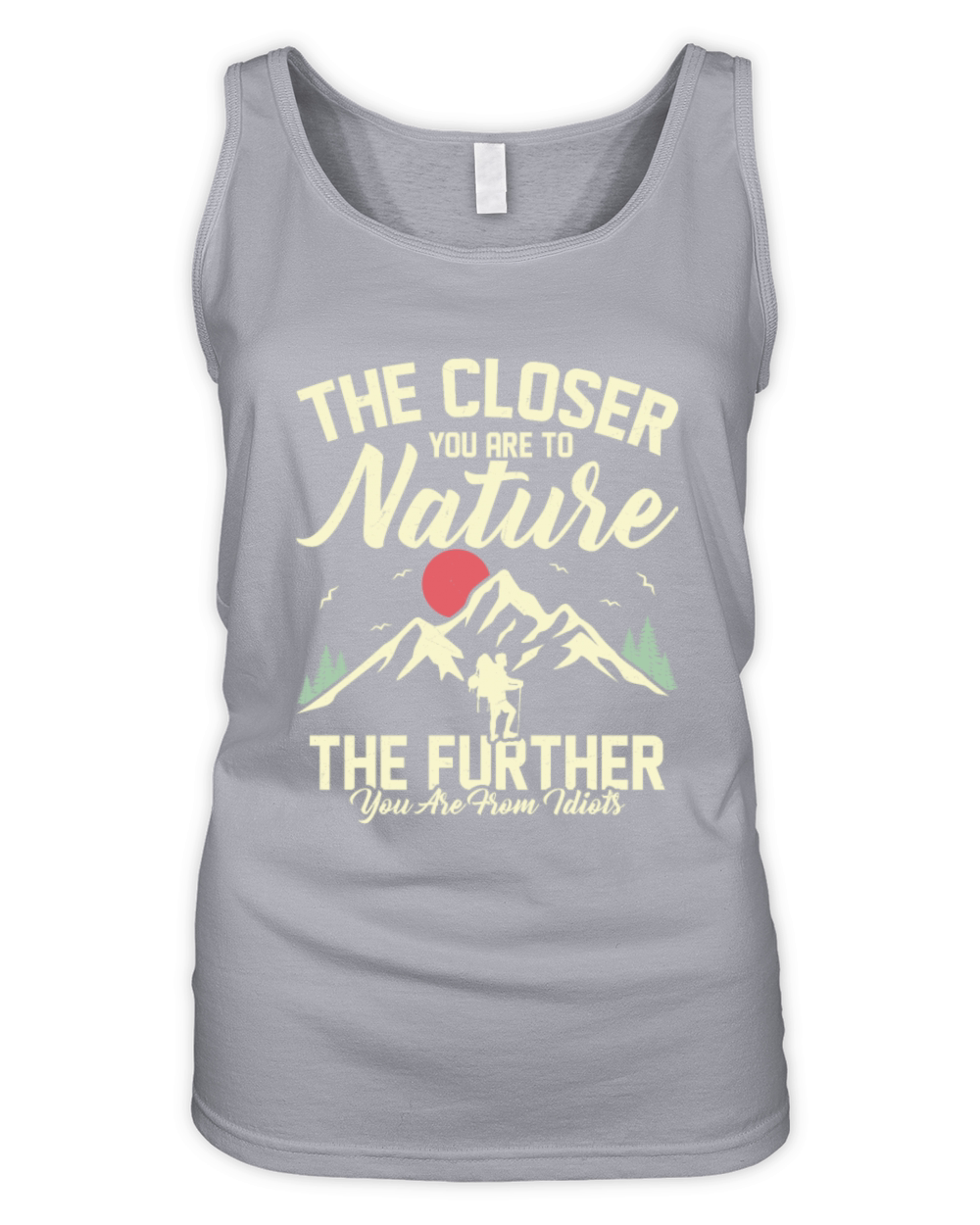 The Closer You Are To Nature Hiking Hiker Organic Women's Tank Top