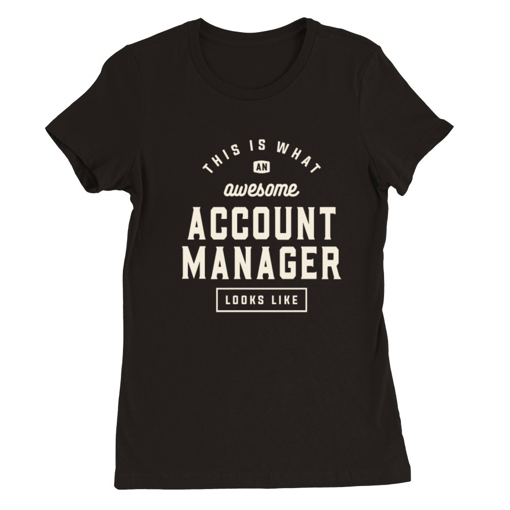 Funny Job Occupation Account Manager Premium Womens Crewneck T-shirt
