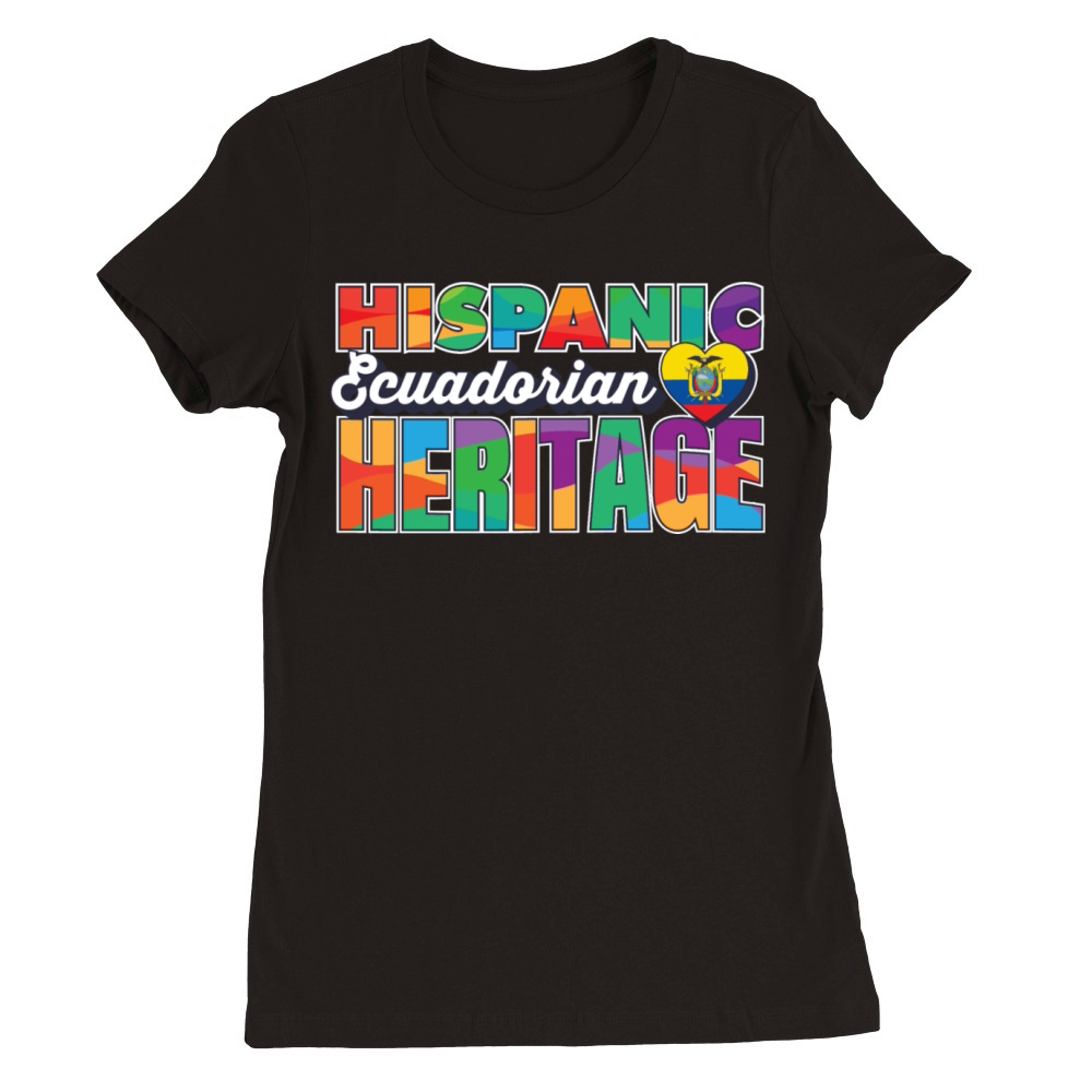 Hispanic Ecuadorian Heritage Celebration Design Premium Womens Crewneck T-shirt