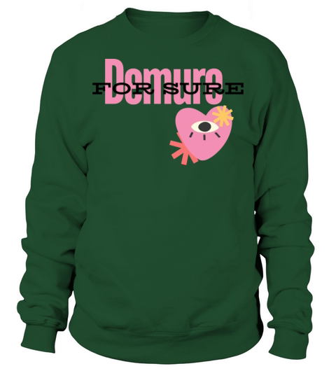 Demure For Sure Sweatshirt Unisex
