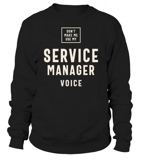 Funny Job Occupation Service Manager Sweatshirt Unisex