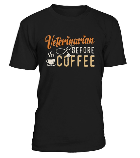Veterinarian Before Coffee Vet Clinic Coffee Lover T-Shirt Unisex