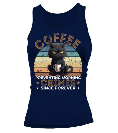 Coffee Preventing Morning Crimes Cat Humor Tank top Woman
