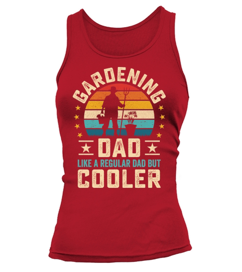 Gardening dad like a regular Dad But Cooler 09 Tank top Woman