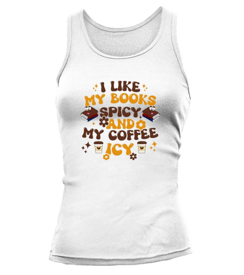 I like my books spicy & my coffee icy Tank top Woman