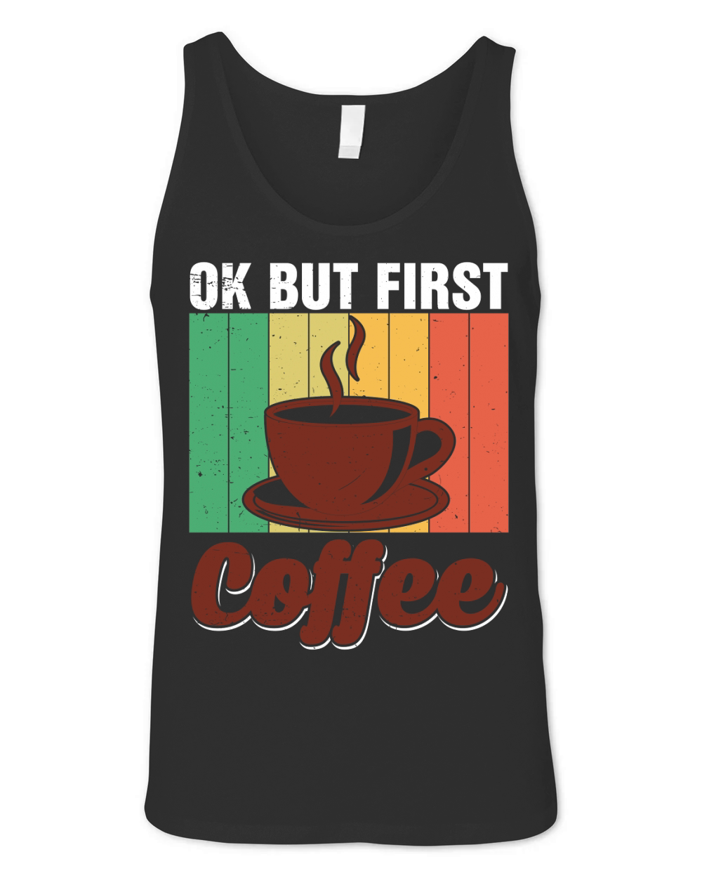Ok But First Coffee Unisex Jersey Tank